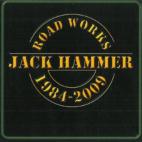 Jack Hammer: Road Works 1984-2009